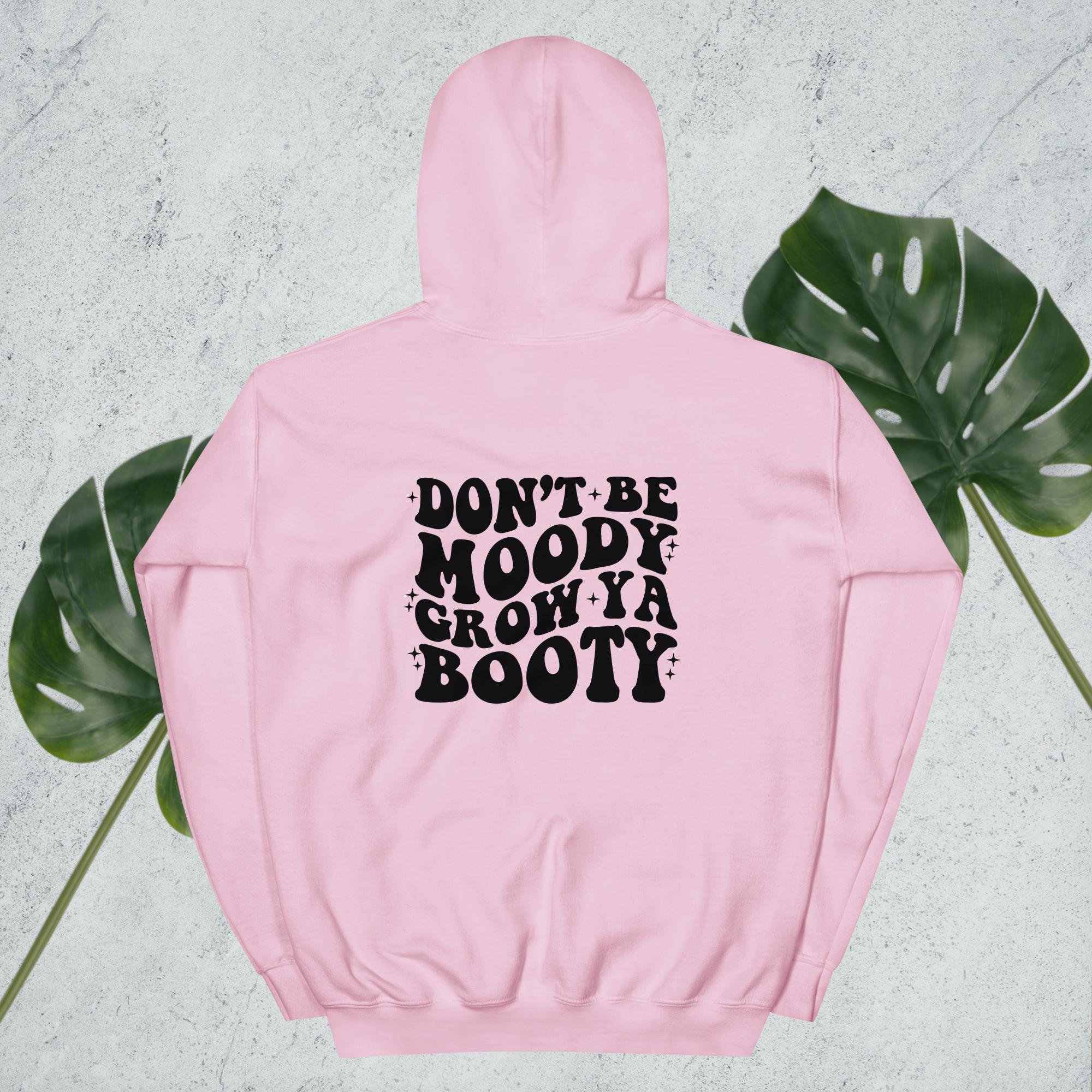 Don't be Moody Hoodie